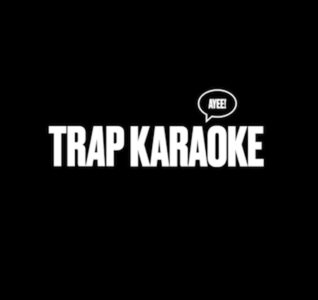 Trap Karaoke