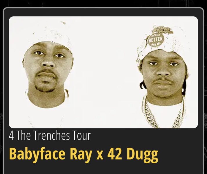 Babyface Ray x 42 Dugg 4 The Trenches Tour
