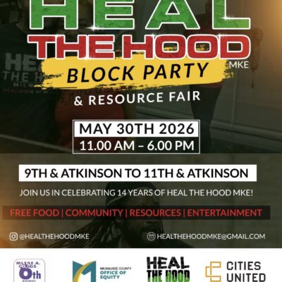 The 14th Annual Heal The Hood Mke Block Party and Resource Fair